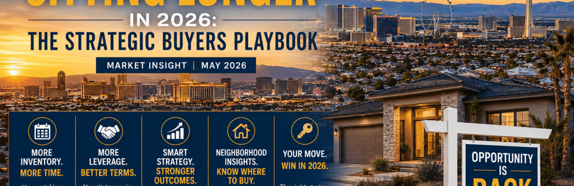 Las Vegas Homes Sitting Longer in 2026: The Strategic Buyers Playbook