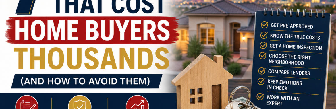 7 Mistakes That Cost Home Buyers Thousands (And How to Avoid Them)